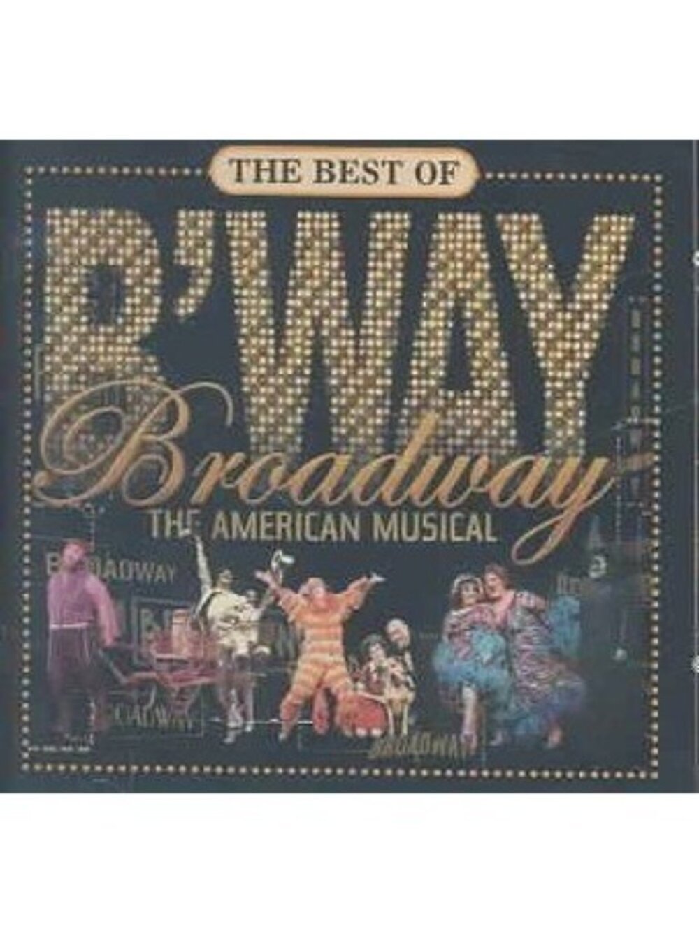 The Best Of Broadway The American Musical Compilation CD Cats Wicked Hairspray